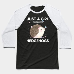 Just A Girl Who Love Hedgehog Baseball T-Shirt